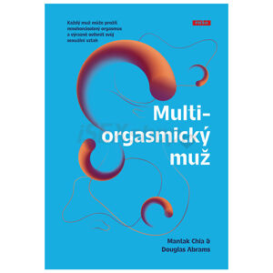 Multiorgasmický muž - Douglas Abrams, Mantak Chia